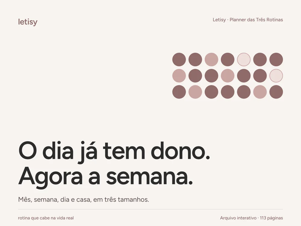 Capa do Planner das Três Rotinas: "O dia já tem dono. Agora a semana."